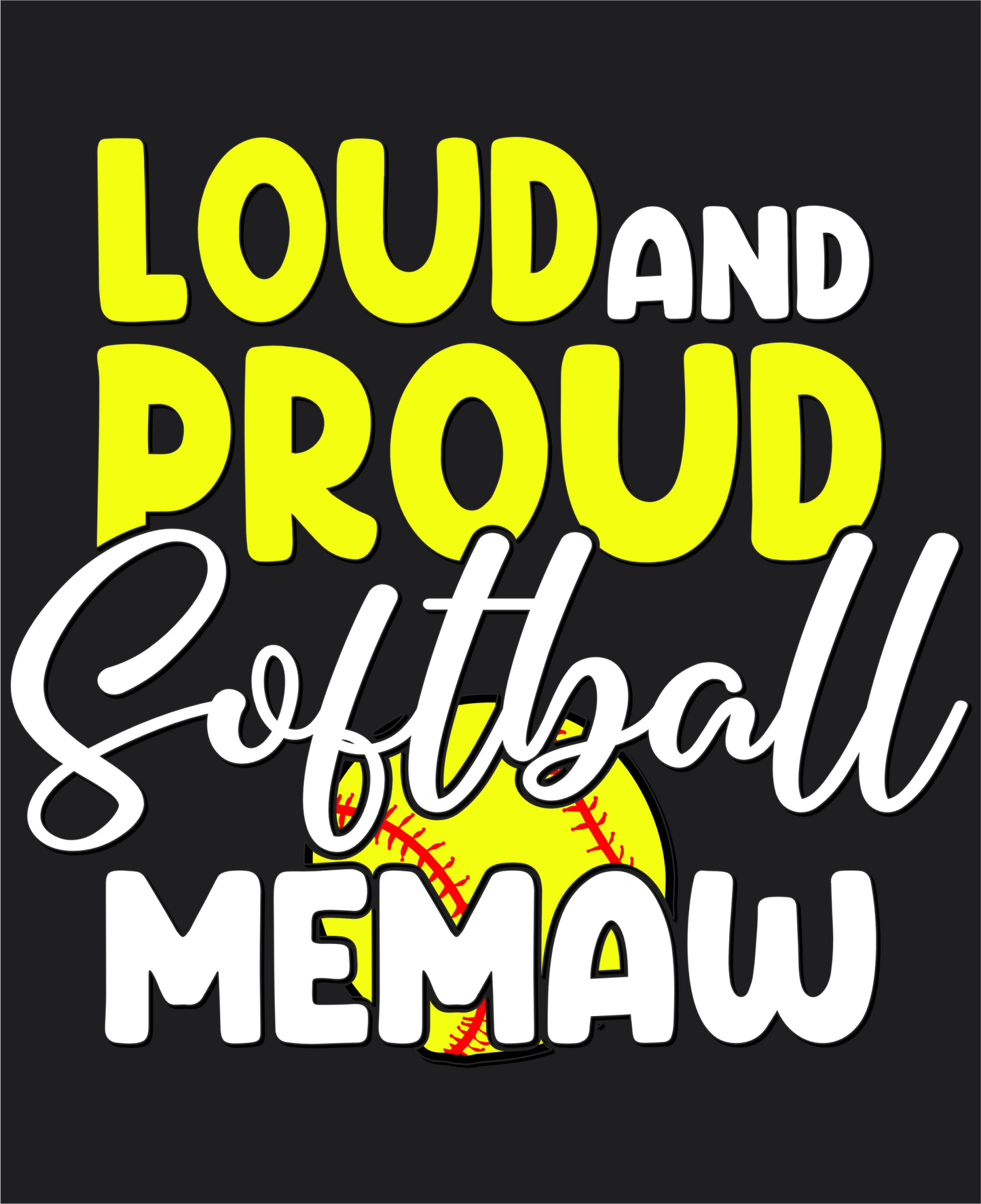 Loud and Proud Softball Memaw