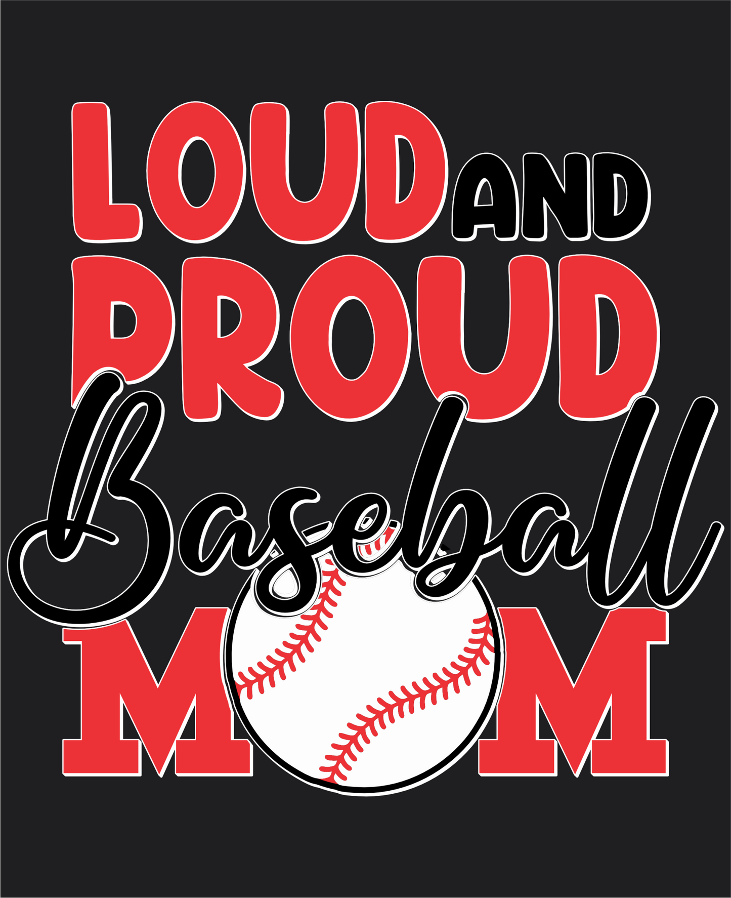 Loud and Proud Baseball Mom