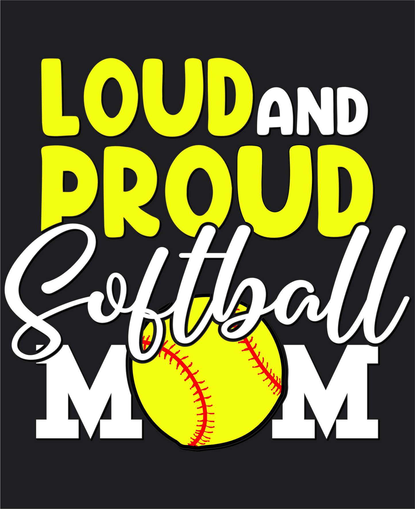 Loud and Proud Softball Mom