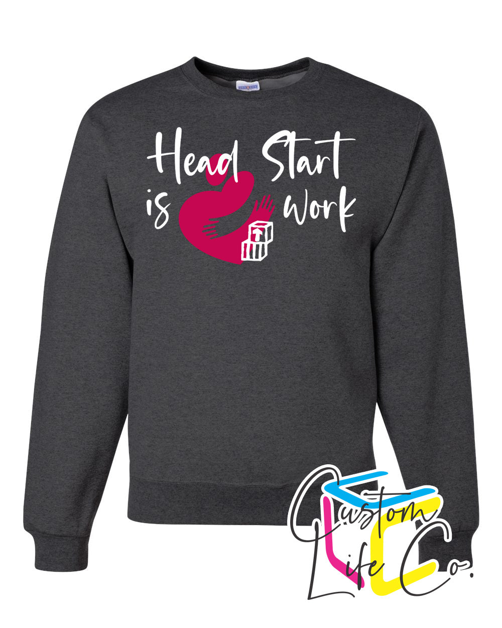 Head Start is Heart Work Fleece Crewneck