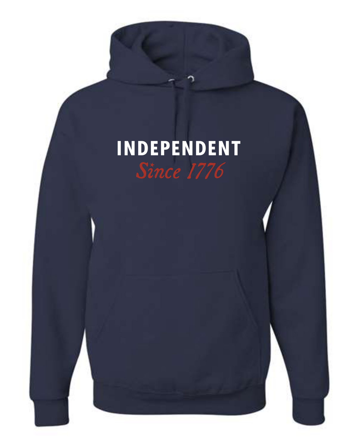 Independent Since 1776 Hooded Sweatshirt