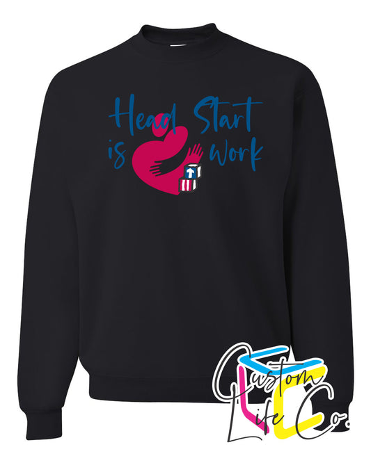 Head Start is Heart Work Fleece Crewneck