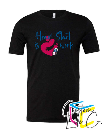 Head Start is Heart Work T-Shirt Front Logo