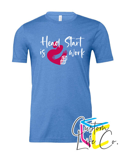 Head Start is Heart Work T-Shirt Front Logo
